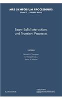 Beam-Solid Interactions and Transient Processes: Volume 74