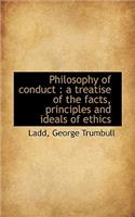Philosophy of Conduct: A Treatise of the Facts, Principles and Ideals of Ethics(English)