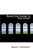 Round the Corner in Gay Street