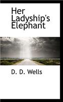 Her Ladyship's Elephant: (English)
