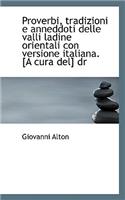 Proverbi, Tradizioni E Anneddoti Delle Valli Ladine Orientali Con Versione Italiana. [A Cura del] Dr: (English)
