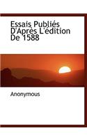 Essais Publi?'s D'Apr?'s L' Dition de 1588