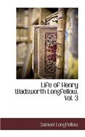 Life of Henry Wadsworth Longfellow, Vol. 3