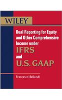 Dual Reporting for Equity and Other Comprehensive Income under IFRSs and U.S. GAAP
