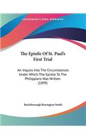 The Epistle Of St. Paul's First Trial