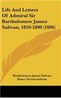 Life And Letters Of Admiral Sir Bartholomew James Sulivan, 1810-1890 (1896)
