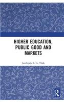 Higher Education, Public Good and Markets