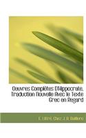 Oeuvres Completes D'Hippocrate, Traduction Nouvelle Avec Le Texte Grec En Regard