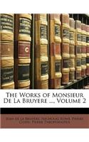 The Works of Monsieur de la Bruyere ..., Volume 2