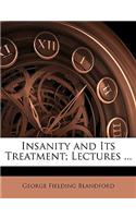 Insanity and Its Treatment; Lectures ...