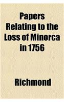 Papers Relating to the Loss of Minorca in 1756