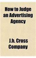 How to Judge an Advertising Agency