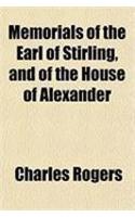 Memorials of the Earl of Stirling, and of the House of Alexander