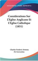 Considerations Sur L'Eglise Anglicane Et L'Eglise Catholique (1851)