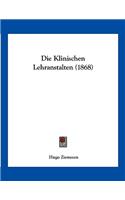 Die Klinischen Lehranstalten (1868)