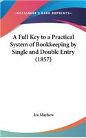 A Full Key to a Practical System of Bookkeeping by Single and Double Entry (1857)