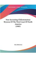 Non-Incrusting Chilostomatous Bryozoa Of The West Coast Of North America (1905)
