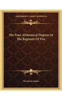 The Four Alchemical Degrees in the Regimen of Fire