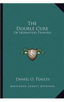 Double Cure: Or Redemption Twofold