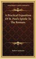 A Practical Exposition of St. Paul's Epistle to the Romans