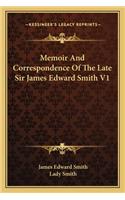 Memoir And Correspondence Of The Late Sir James Edward Smith V1: (English)