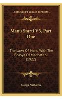 Manu Smrti V3, Part One: The Laws of Manu with the Bhasya of Medhatithi (1922)