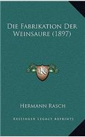 Die Fabrikation Der Weinsaure (1897)