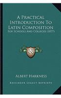 A Practical Introduction To Latin Composition
