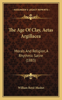 The Age Of Clay, Aetas Argillacea