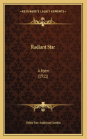 Radiant Star: A Poem (1911)