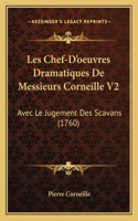 Les Chef-D'oeuvres Dramatiques De Messieurs Corneille V2: Avec Le Jugement Des Scavans (1760)