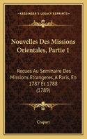 Nouvelles Des Missions Orientales, Partie 1
