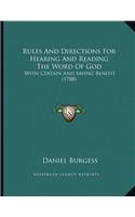 Rules And Directions For Hearing And Reading The Word Of God: With Certain And Saving Benefit (1788)