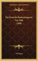 Das Deutsche Banknotengesetz Von 1906 (1908)