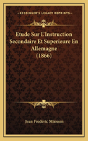 Etude Sur L'Instruction Secondaire Et Superieure En Allemagne (1866)