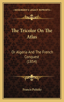 The Tricolor On The Atlas