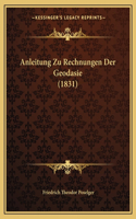 Anleitung Zu Rechnungen Der Geodasie (1831)