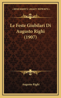 Le Feste Giubilari Di Augusto Righi (1907)