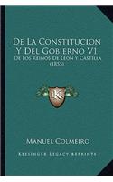 De La Constitucion Y Del Gobierno V1: De Los Reinos De Leon Y Castilla (1855)