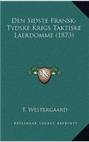 Den Sidste Fransk-Tydske Krigs Taktiske Laerdomme (1873)