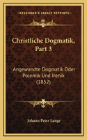 Christliche Dogmatik, Part 3