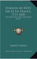 Fenelon Au XVIII Siecle En France, 1715-1820