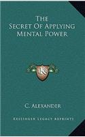 The Secret of Applying Mental Power