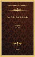 Don Pedre, Roi De Castille