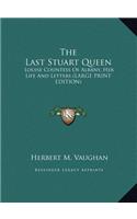 The Last Stuart Queen: Louise Countess of Albany, Her Life and Letters (Large Print Edition)