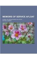 Memoirs of Service Afloat; During the War Between the States: (English)