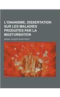 L'Onanisme, Dissertation Sur Les Maladies Produites Par La Masturbation