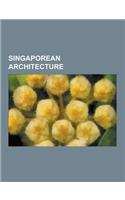 Singaporean Architecture: Architecture Firms of Singapore, Buildings and Structures in Singapore, Housing in Singapore, Public Housing in Singap