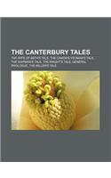 The Canterbury Tales: The Wife of Bath's Tale, the Canon's Yeoman's Tale, the Shipman's Tale, the Knight's Tale, General Prologue