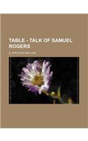 Table - Talk of Samuel Rogers: (English)